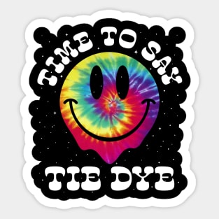 Funny pun Time to say Tie Dye Sticker